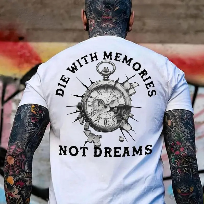 100% Cotton DIE WITH MEMORIES NOT DREAMS Broken Stopwatch Print Men’s T-Shirt