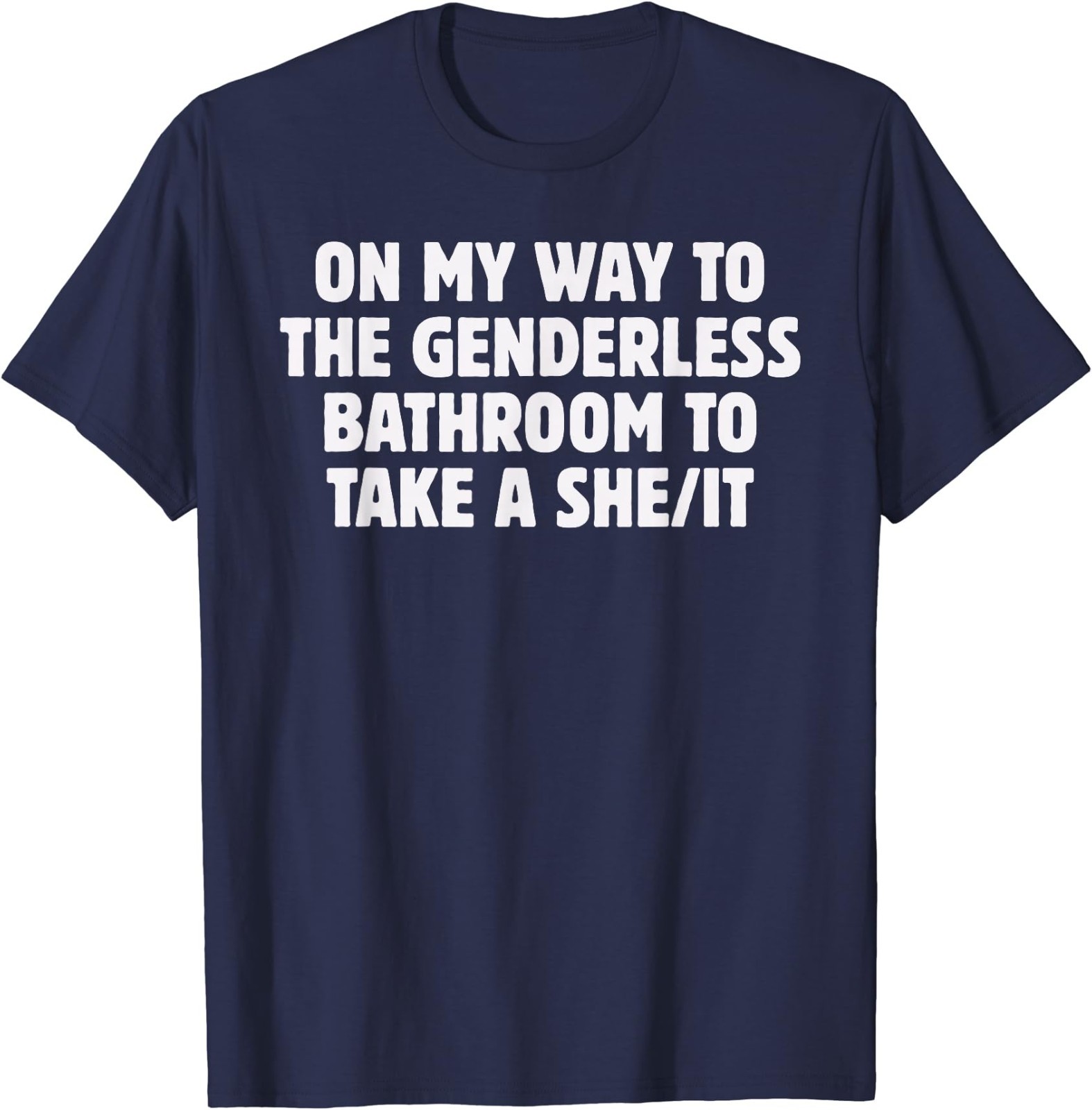 On My Way To The Genderless Bathroom To Take a She/It Funny T-Shirt