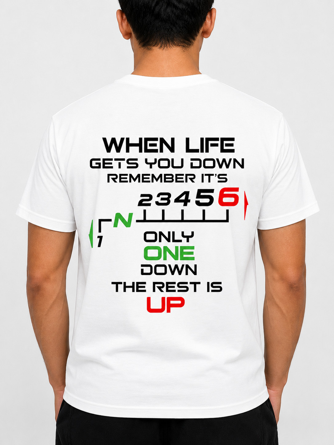 When Life Gets You Down Remember It’s Only One Down Motivational Car T-Shirt