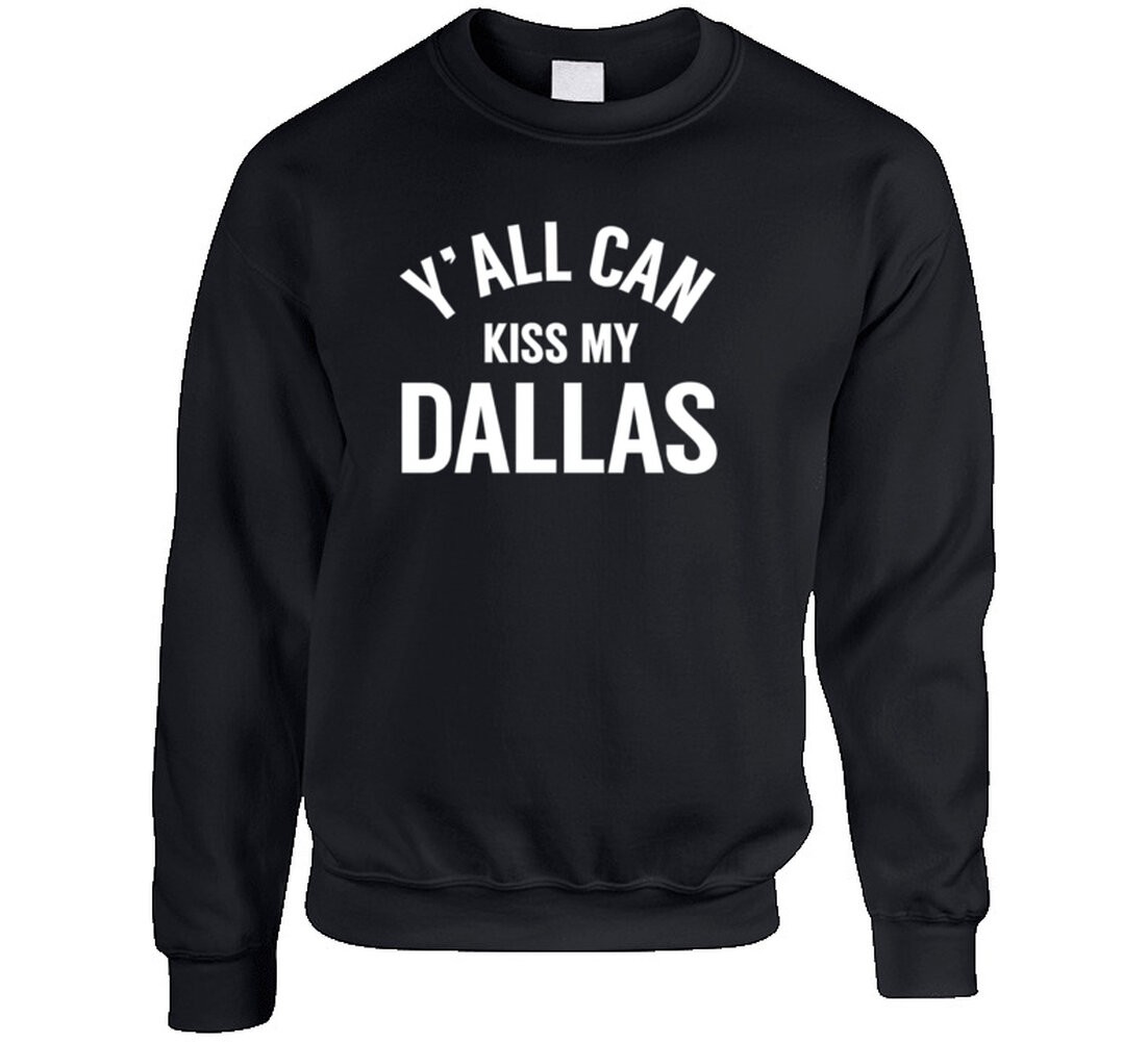 Yall can kiss my Dallas Y’all Tee T Shirt