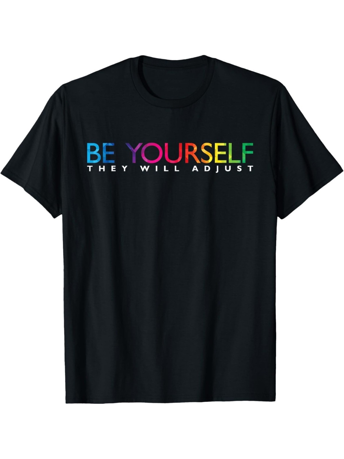 Men’s 3X Size Be Yourself They Will Adjust R Nbow Text Print T Shirt Oversized