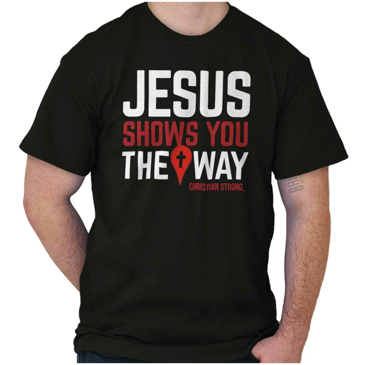 Christian Strong Jesus Shows The Way Cross Womens or Mens Crewneck T Shirt Tee