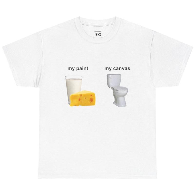 “My Paint My Canvas” Funny Lactose Intolerant Meme Graphic T-shirt