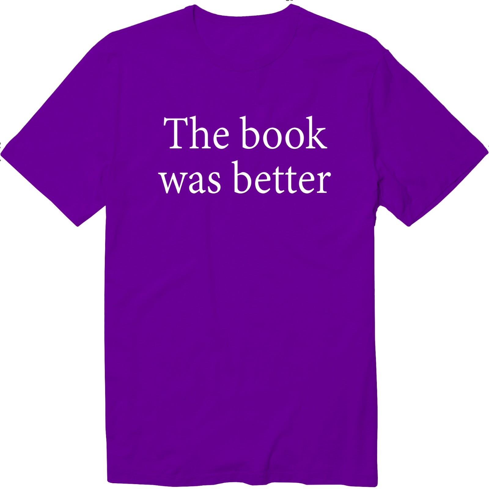 The Book Was Better Book Lover Funny Unisex Crew Neck T-Shirt book readers shirt
