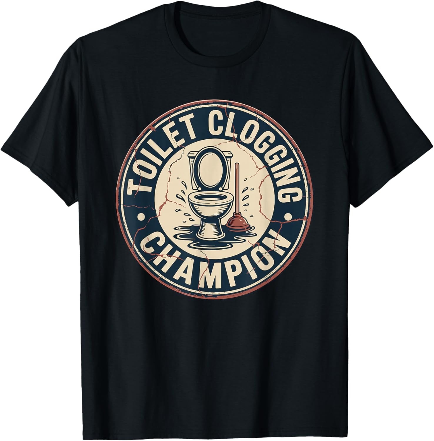 Toilet Clogging Champion T-Shirt unisex T-Shirt