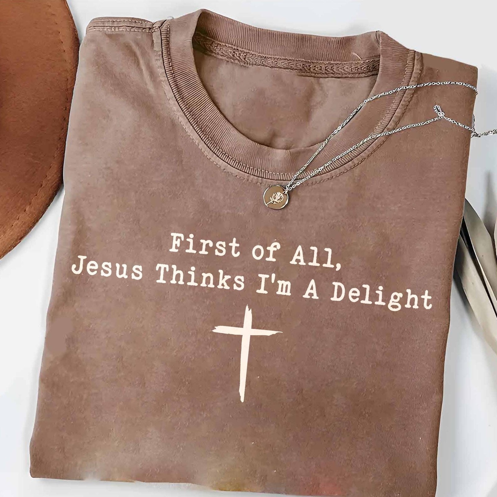 First of All Jesus Thinks I 39 m A Delight Shirt Sarcastic Christian Gift