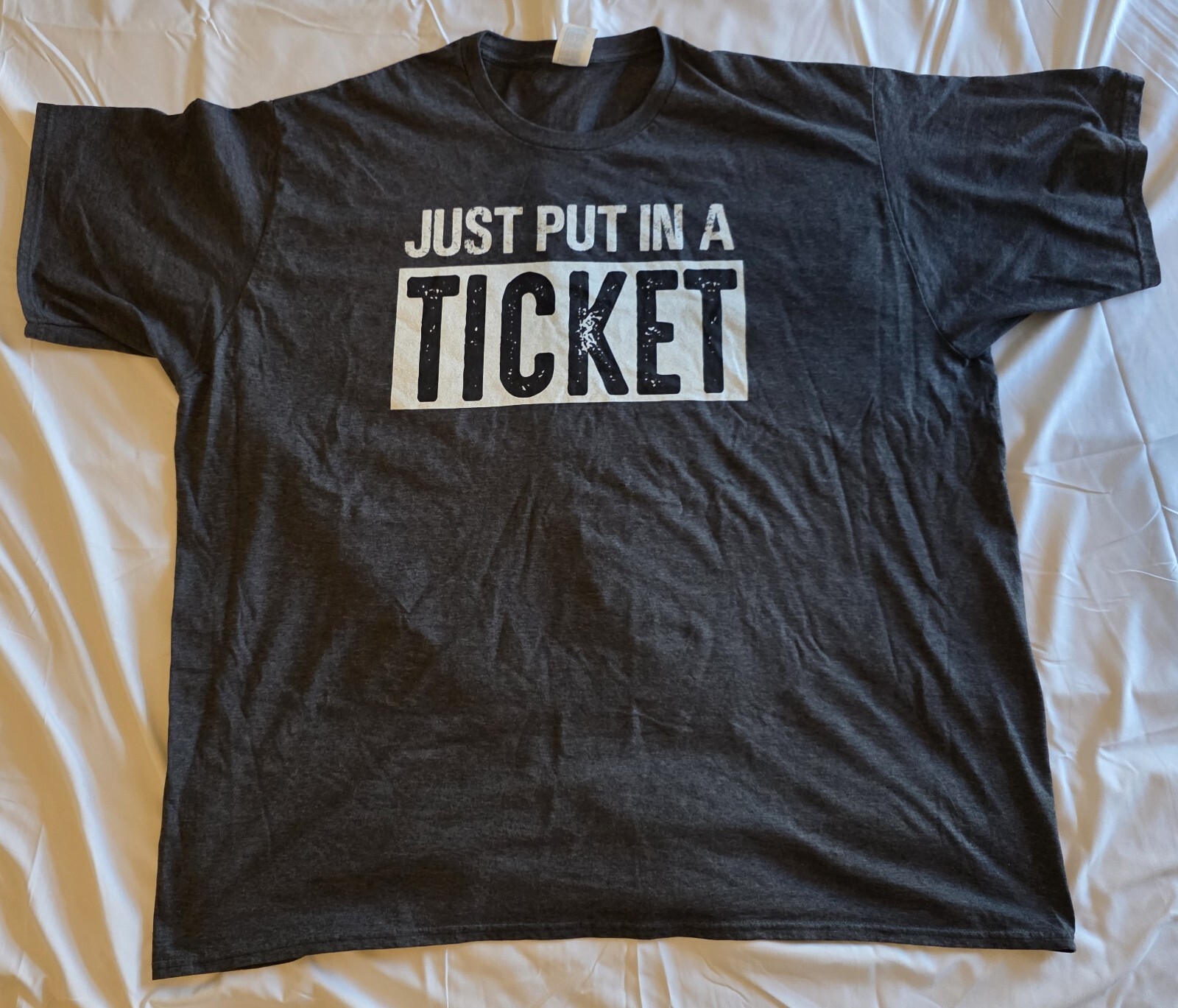 Just Put in a Ticket Funny Tech Support Help Desk T-Shirt 4XL