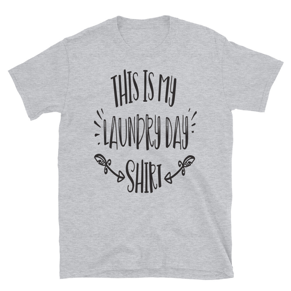 This is my Laundry Day Shirt Loving Family T-Shirt