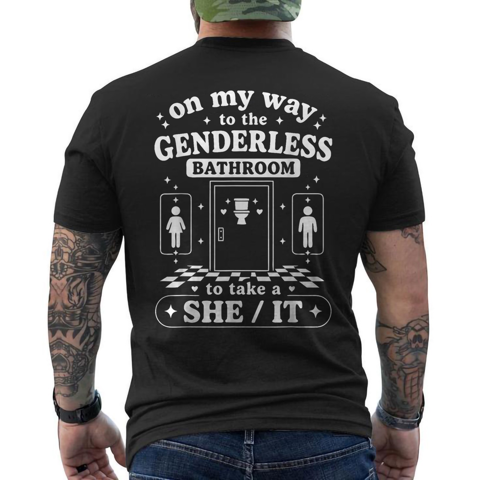 On My Way to The Genderless Bathroom to Take A She It ON BACK T-Shirt