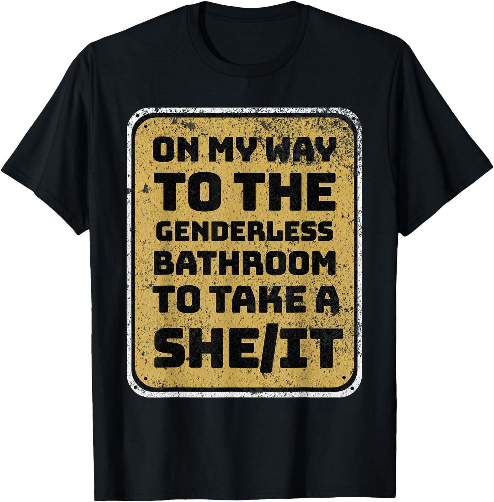 Funny On My Way To The Genderless Bathroom Take a She/It T-Shirt