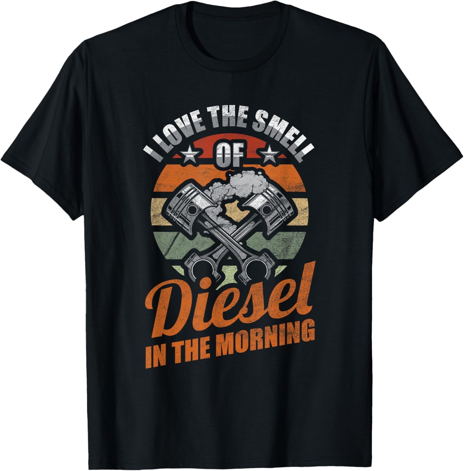 I Love The Smell Of Diesel In The Morning T-Shirt
