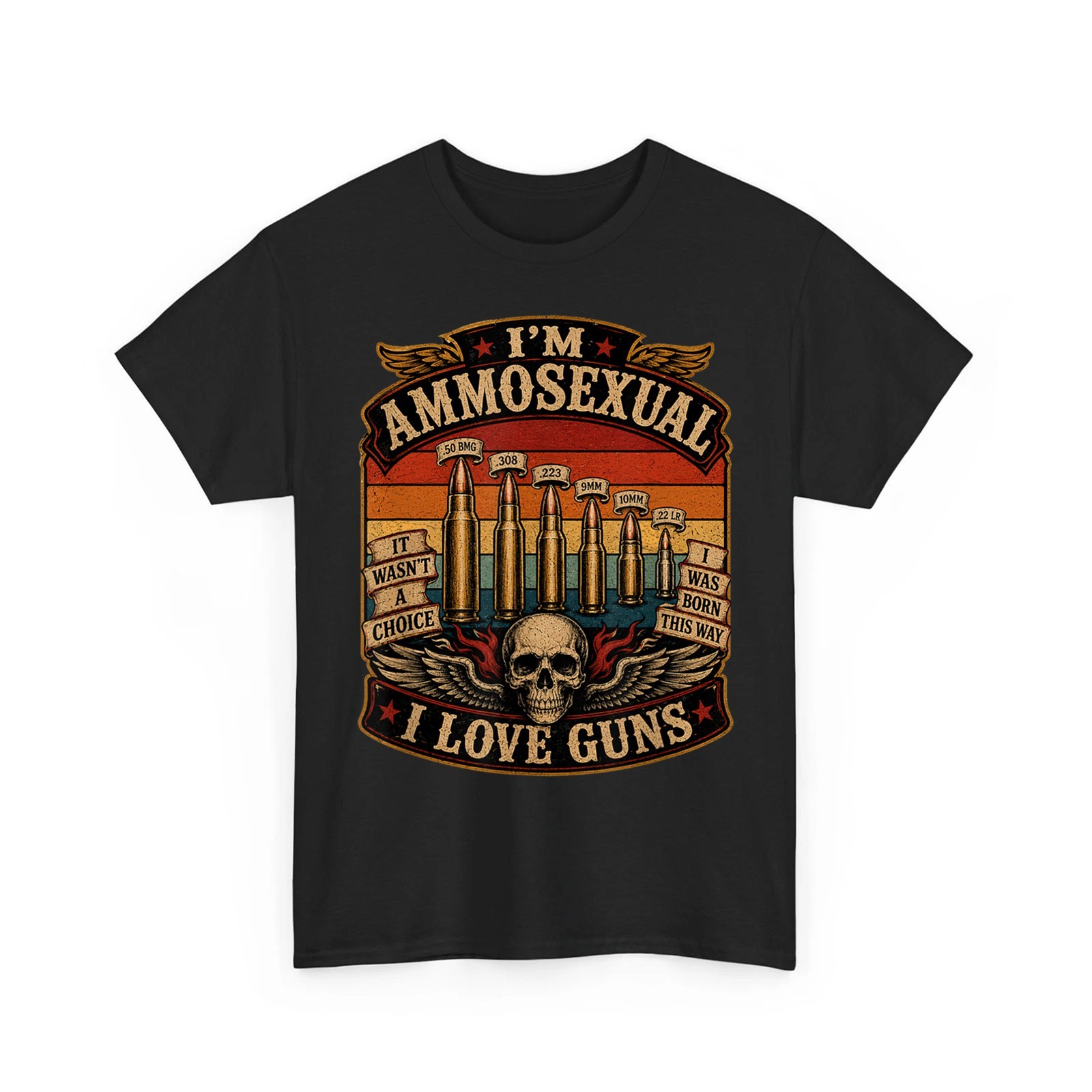 I’m Ammosexual Gun Lover Born This Way I Love Guns Biker Unisex T-Shirt