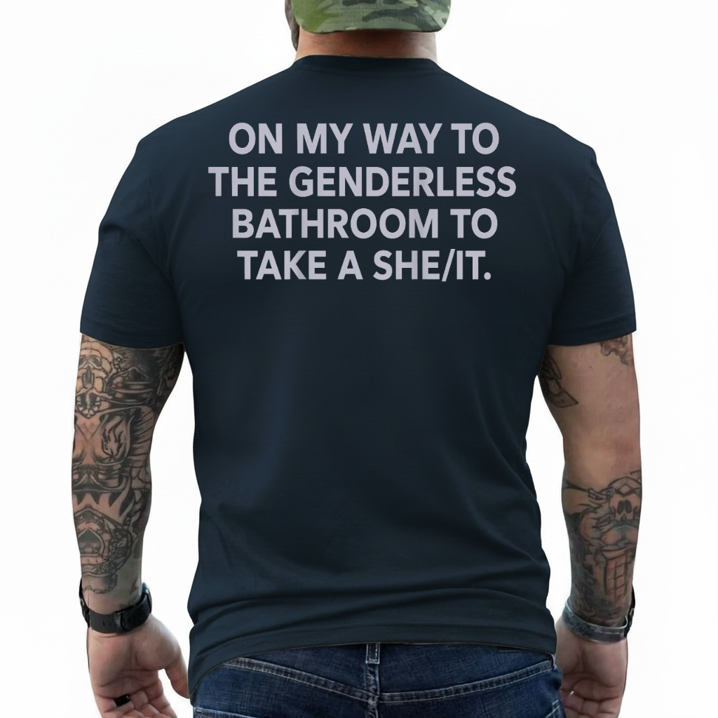 (ON Back) On My Way to The Genderless Bathroom to Take T-Shirt