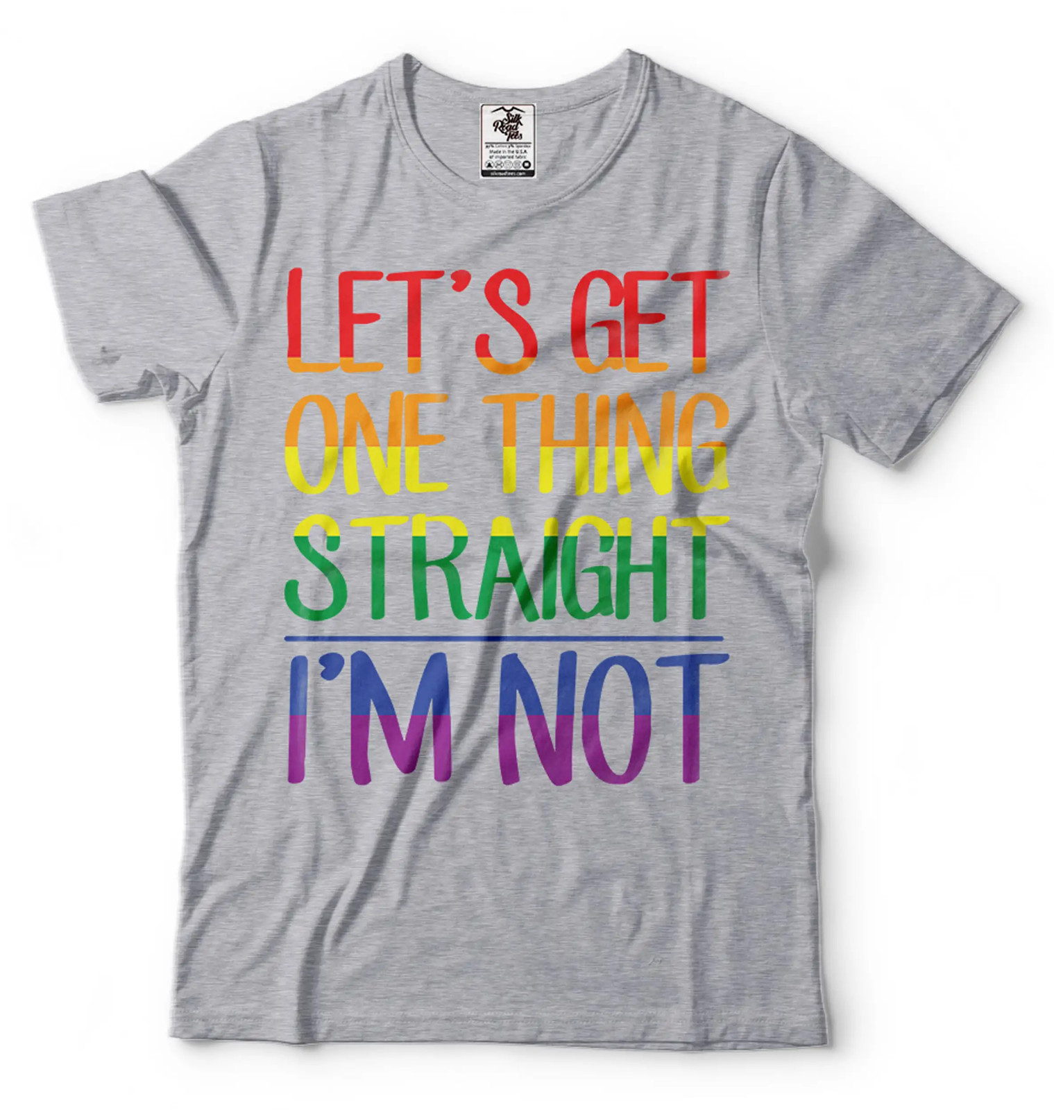 Let’s Get One Thing Straight I’m Not Shirt Funny LGBT Shirt LGBTQ Rainbow Shirt