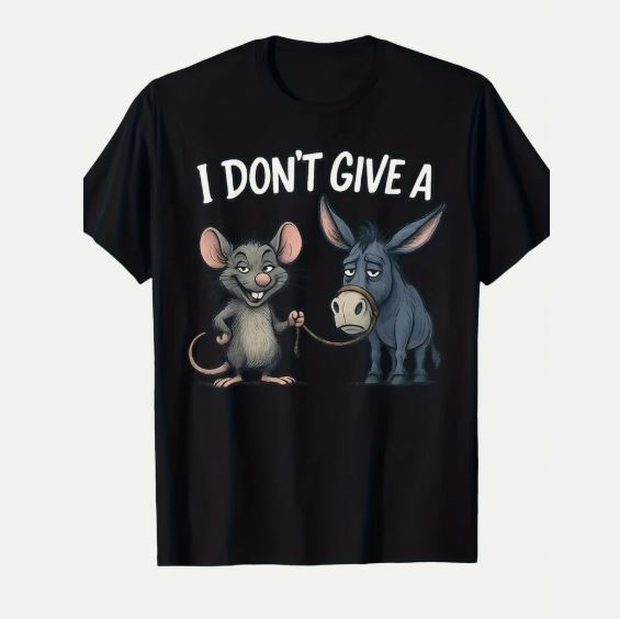 Funny “I Don’t Give A Rat’s” T-Shirt | Sarcastic Mouse & Donkey Graphic Tee