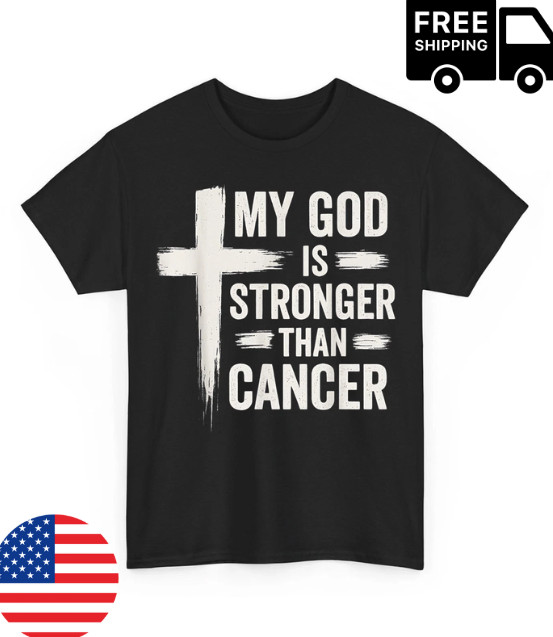 My God is Stronger than Cancer Cancer Awareness Christian Unisex T-Shirt