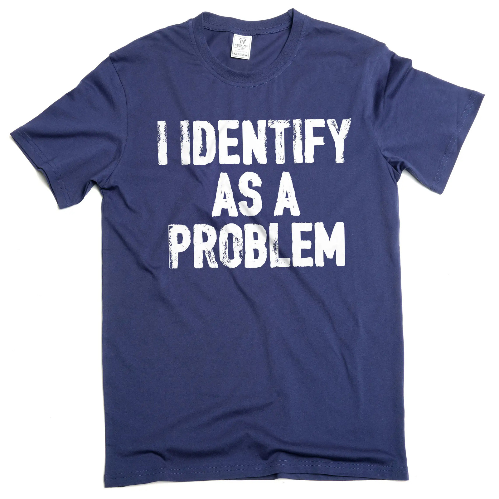 Funny I identify as a problem T-shirt sarcastic humorous gift Birthday tee shirt