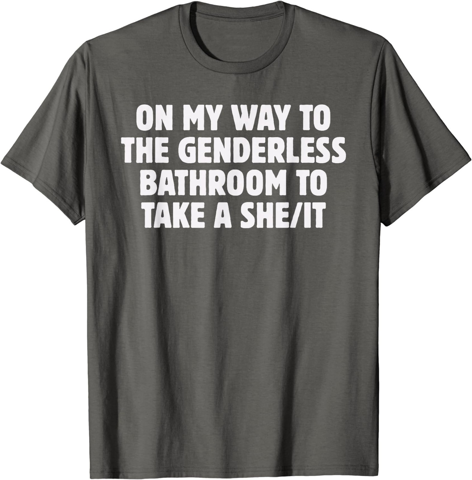 On My Way To The Genderless Bathroom To Take a She/It Funny T-Shirt