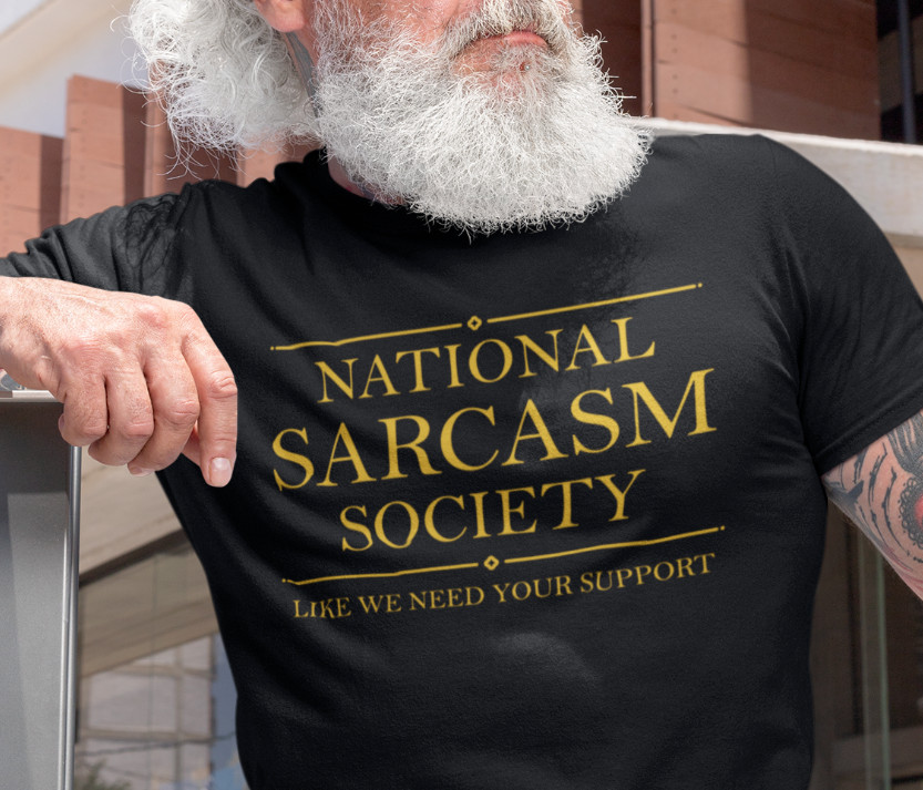 National Sarcasm Society Sarcastic Humor Graphic T-shirt Funny Slogan T Shirt