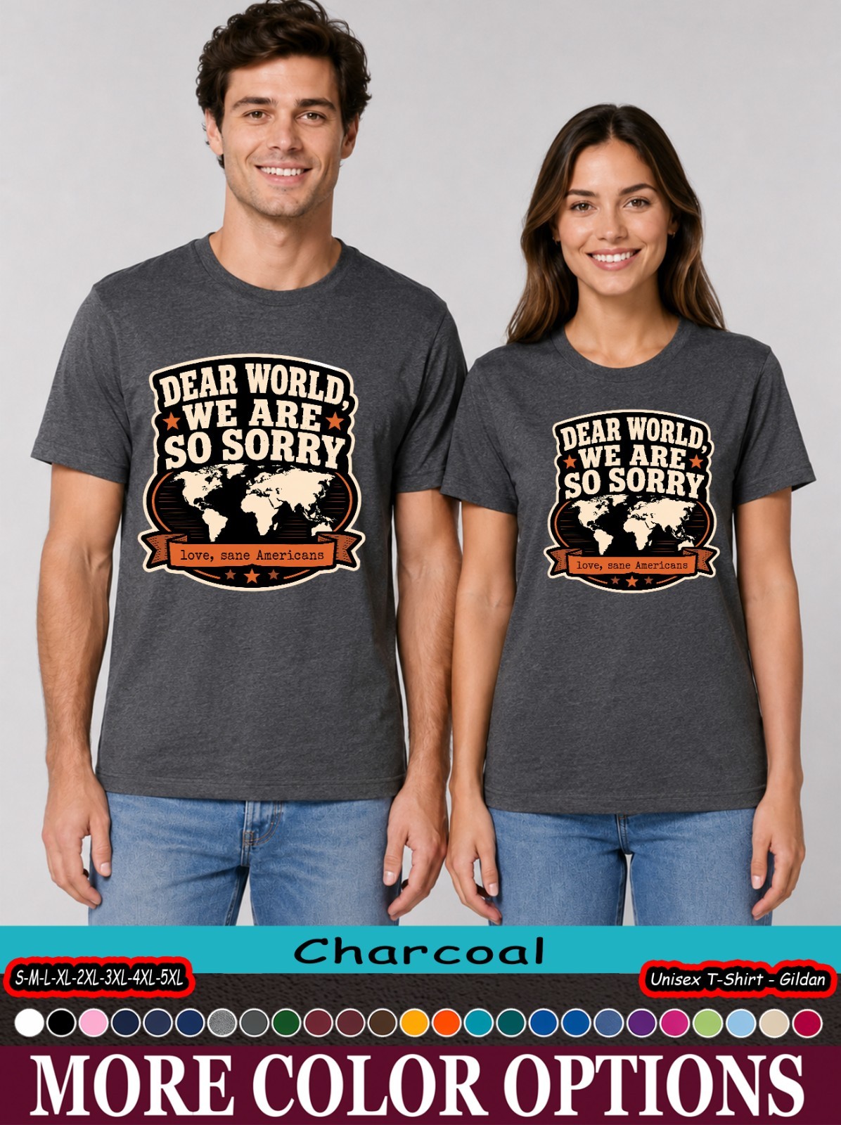 Dear World Sorry Shirt, Sane Americans Political Satire Tee