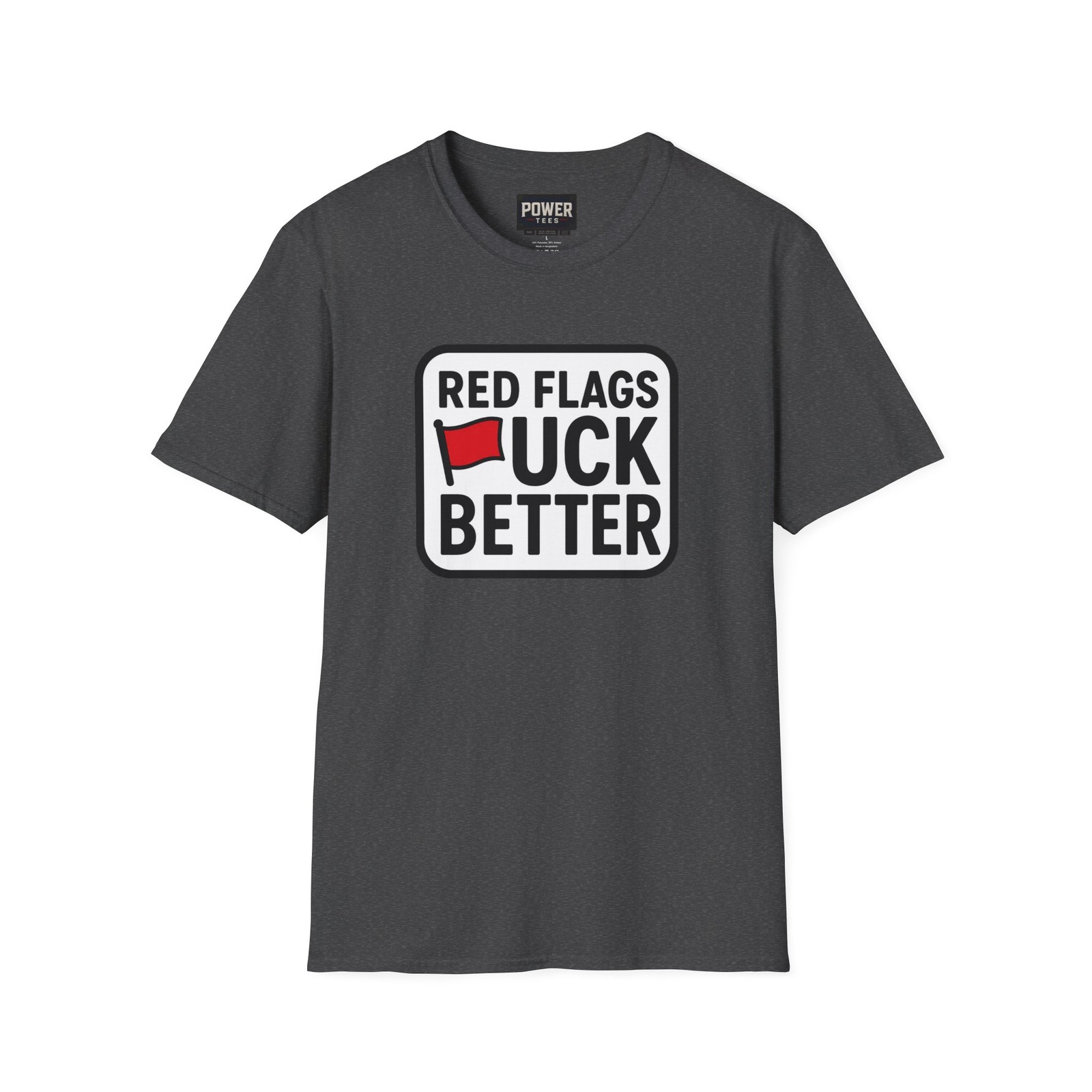 Red Flags Are Better T-Shirt