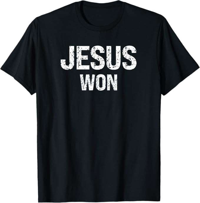 JESUS WON T-Shirt