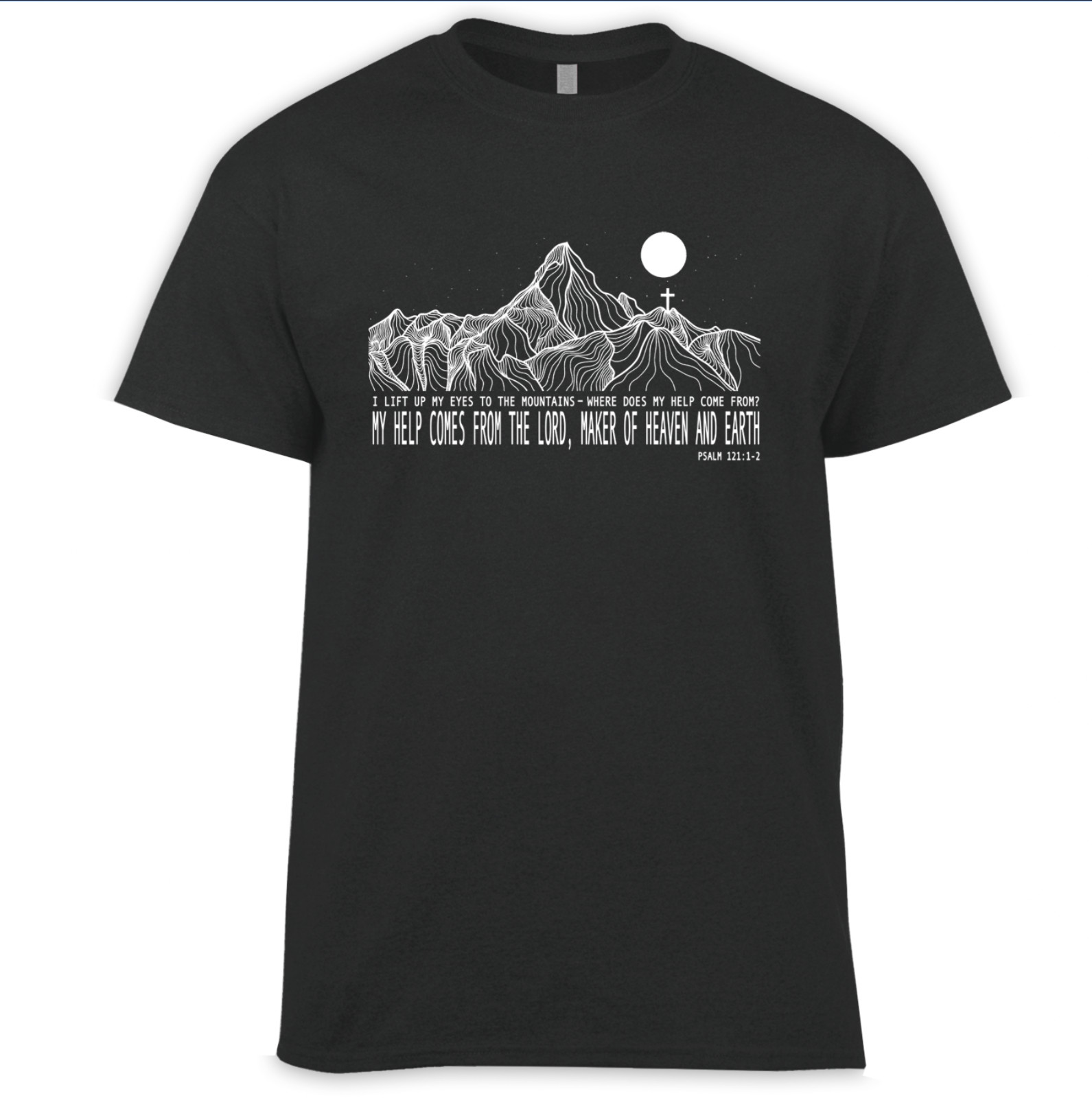 PSALM 121:1-2 T SHIRT MY HELP COMES FROM THE LORD CHRISTIAN BIBLE JESUS