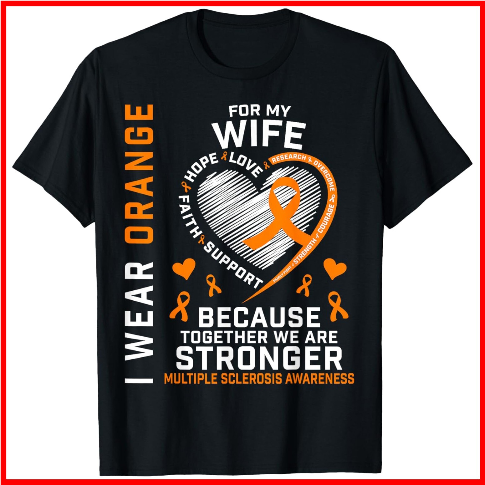 MS I Wear Orange For My Wife Multiple Sclerosis Awareness Black Cotton T-Shirt