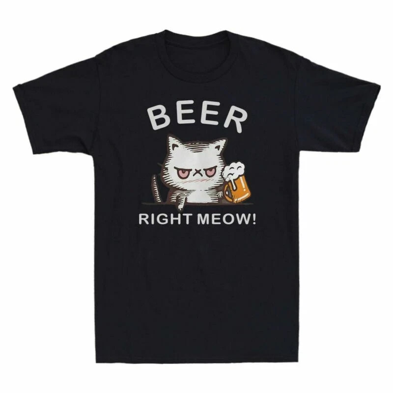 Beer Men’s T-Shirt Cat Meow Right Funny Adult Tee Gift Cat T-Shirt Lover HU08