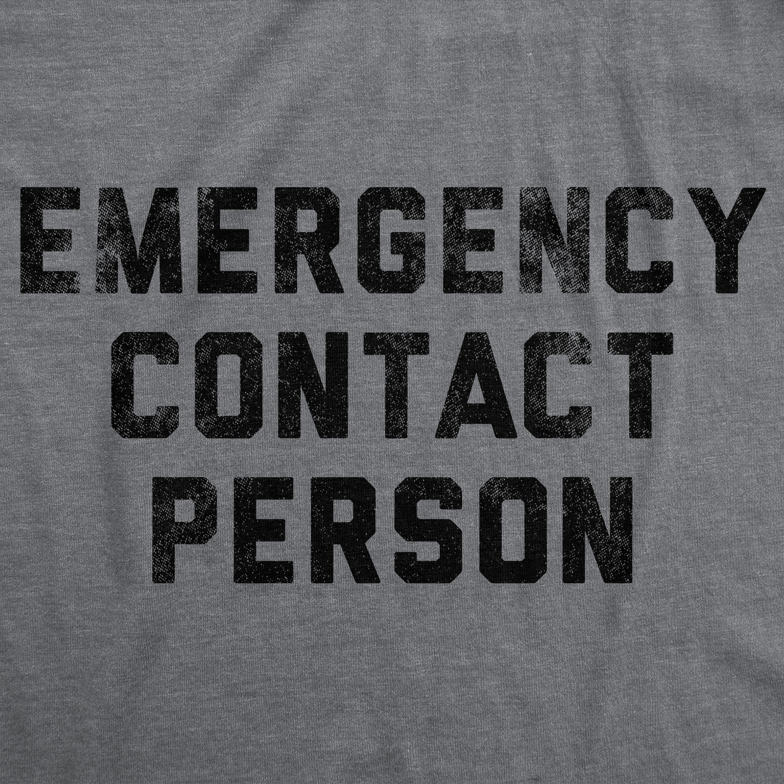 Mens Funny T Shirts Emergency Contact Person Sarcastic Graphic Novelty Tee for