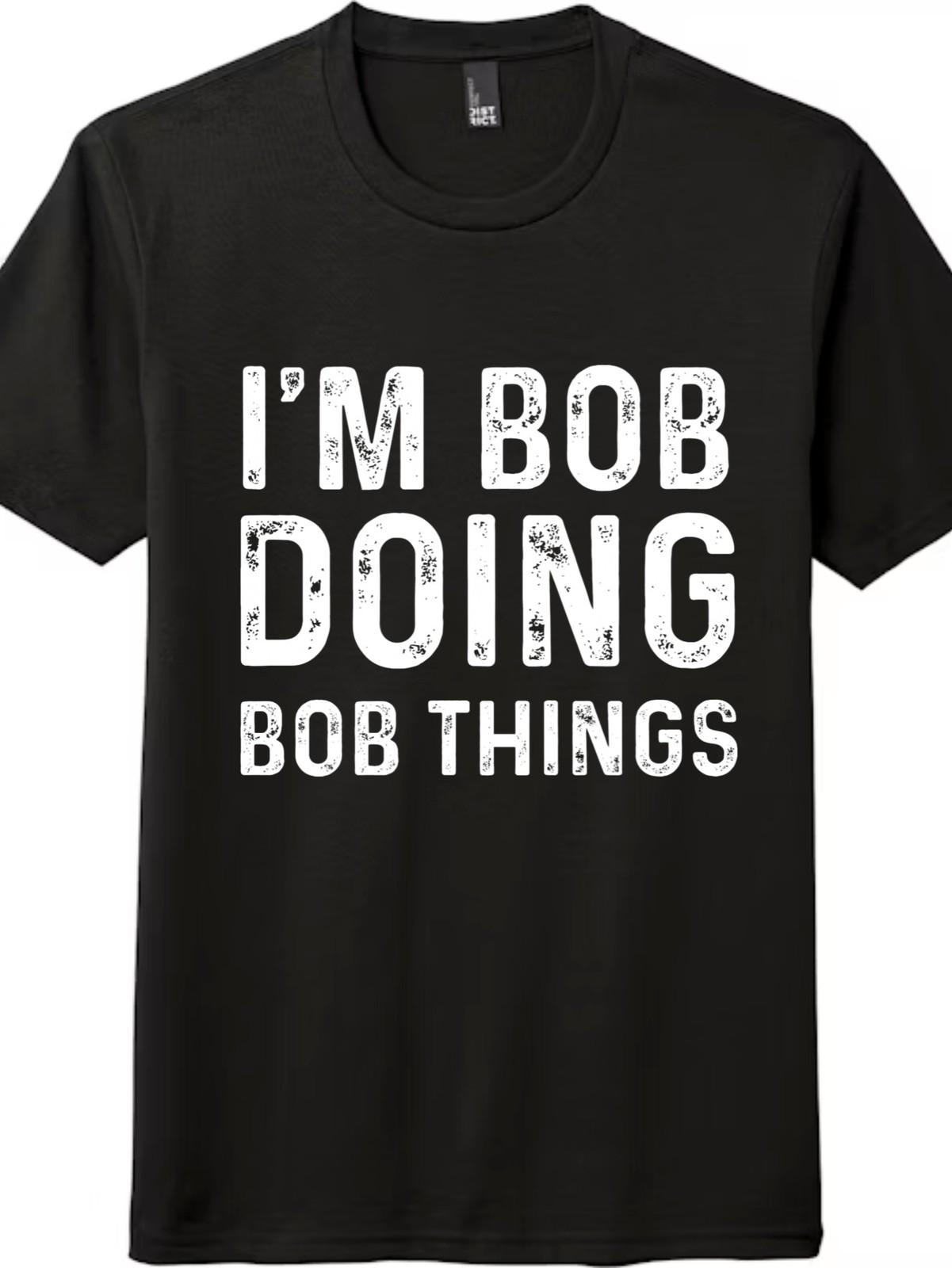 I’m Bob Doing Bob Things Funny Name T-Shirt, Humor Statement Tee