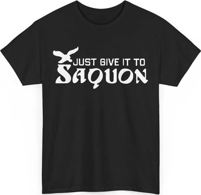 Just Give It To Saquon Nice Present Cool Friends Fun Unisex T-Shirt