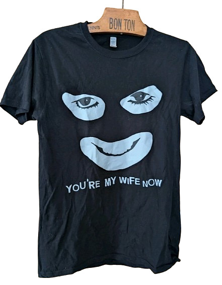 LEAGUE OF GENTLEMEN T-SHIRT – YOU’RE MY WIFE NOW – Adult Small Dave Papa Lazarou