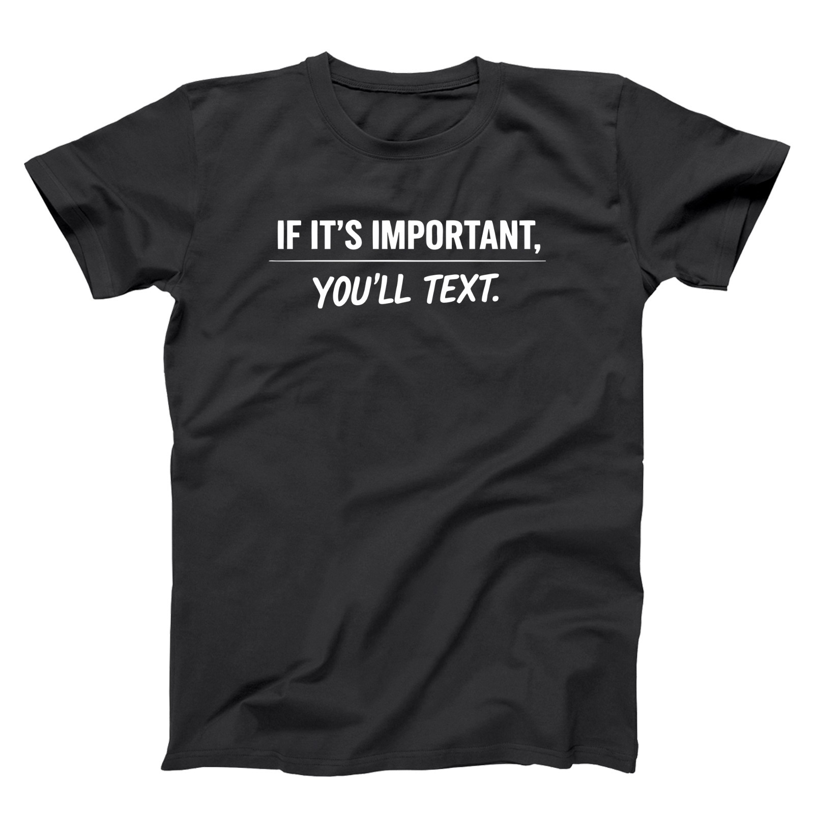 You’ll Text – Funny Introverted Introvert humor Shirts Xs-5x Soft T-shirt