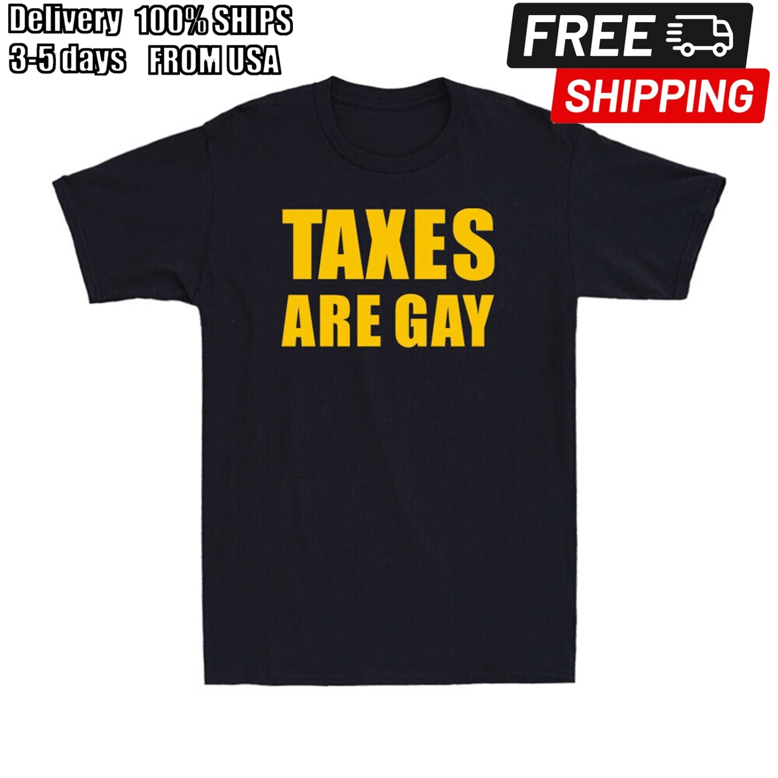 Taxes Are Gay Funny Political Quote Joke Gift Vintage Men’s Short Sleeve T-Shirt