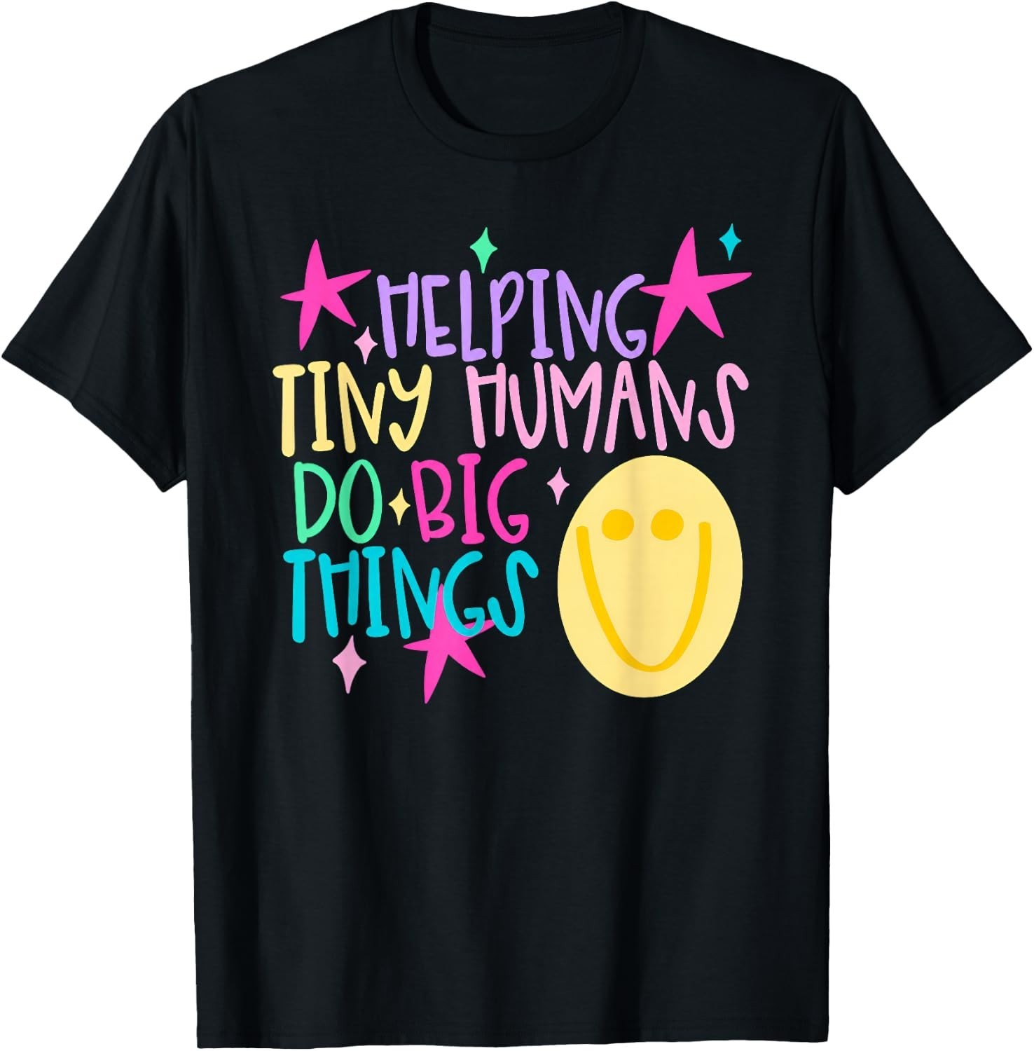 Helping Tiny Humans Do Big Things Teacher Back to School Gift Unisex T-Shirt