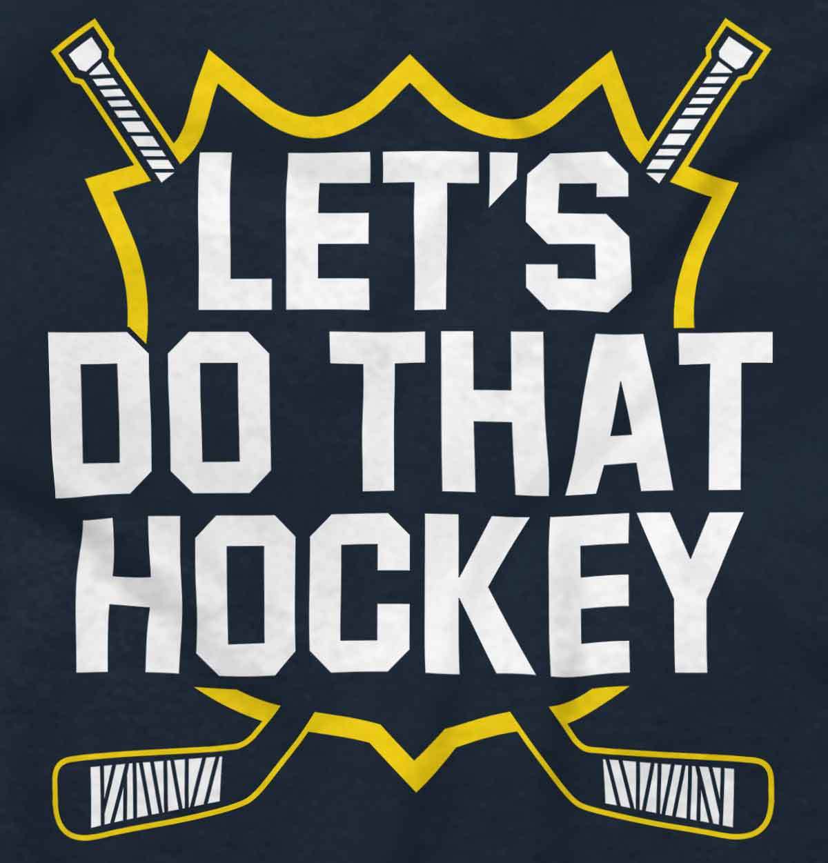 Lets Do That Funny Comedy Skit Sports Gift Womens or Mens Crewneck T Shirt Tee