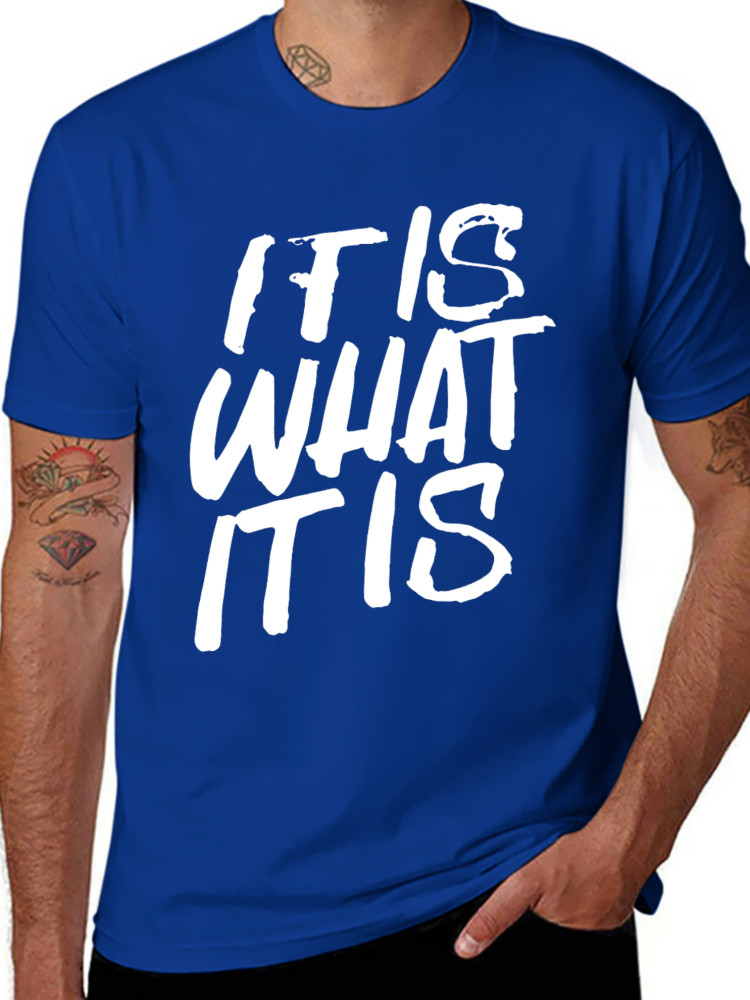 It Is What It Is Funny Quote Graphic T-Shirt Casual Unisex Tee