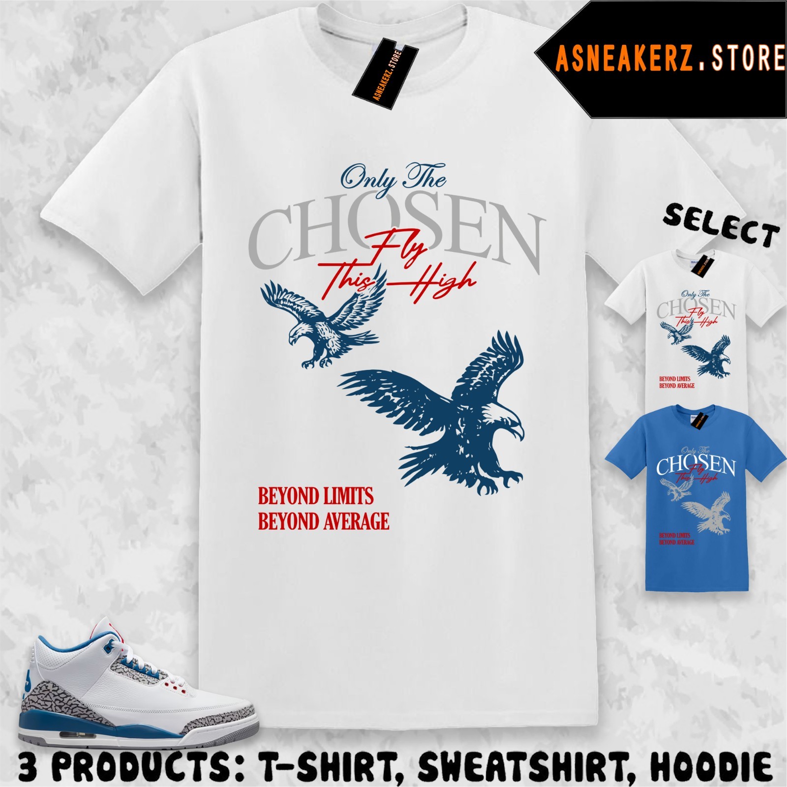 Shirt To Match AJ 3 True Blue 2026 Sneaker Matching Tee Only The Chosen T-Shirt