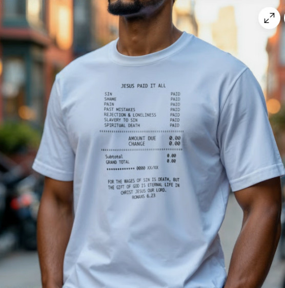 Jesus Paid It All Christian T Shirt Romans 6:23 Faith Bible Quote Tee Gift