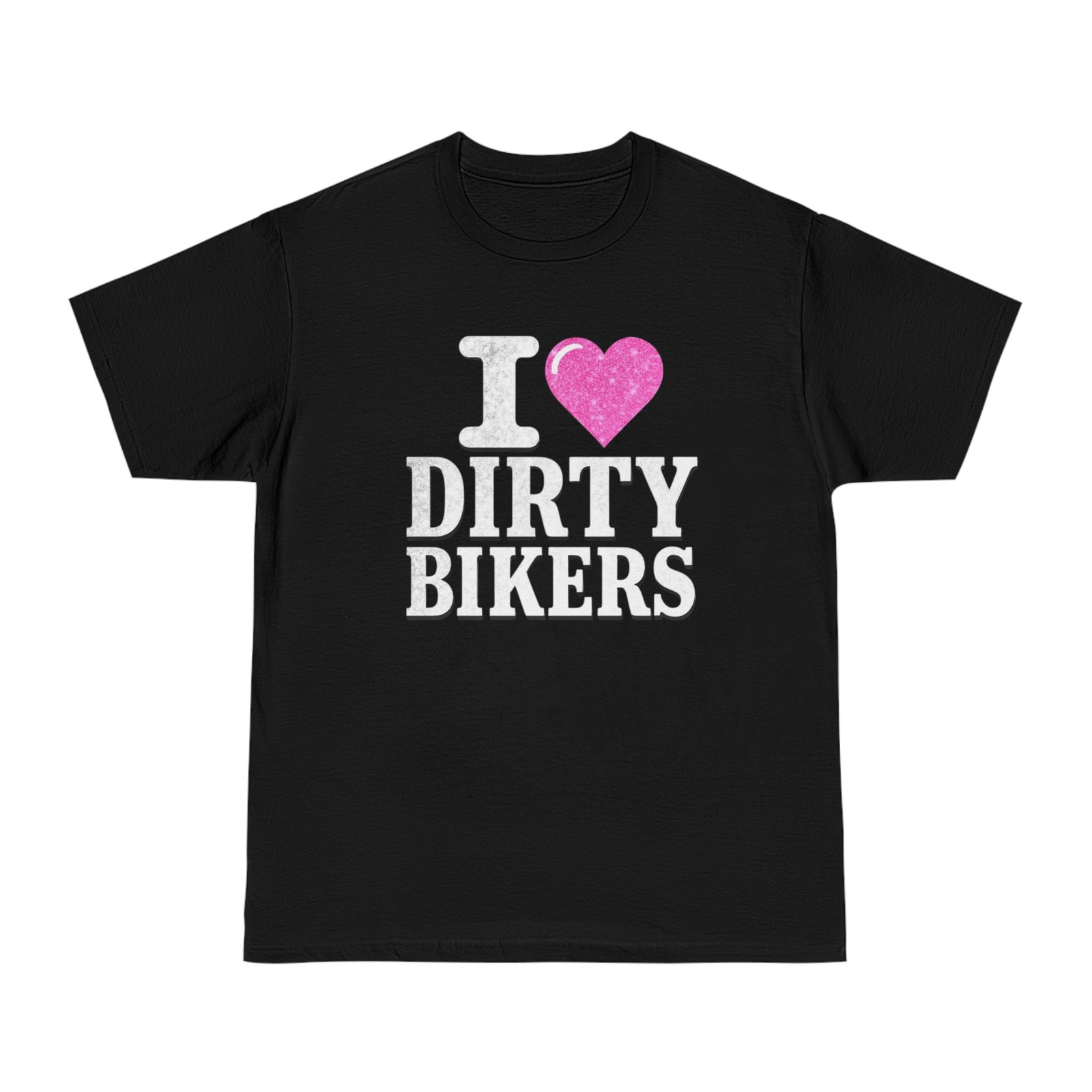 Motorcycle Graphic Tee – I ❤️ DIRTY BIKERS Front + THE BADDER THE BETTER Back