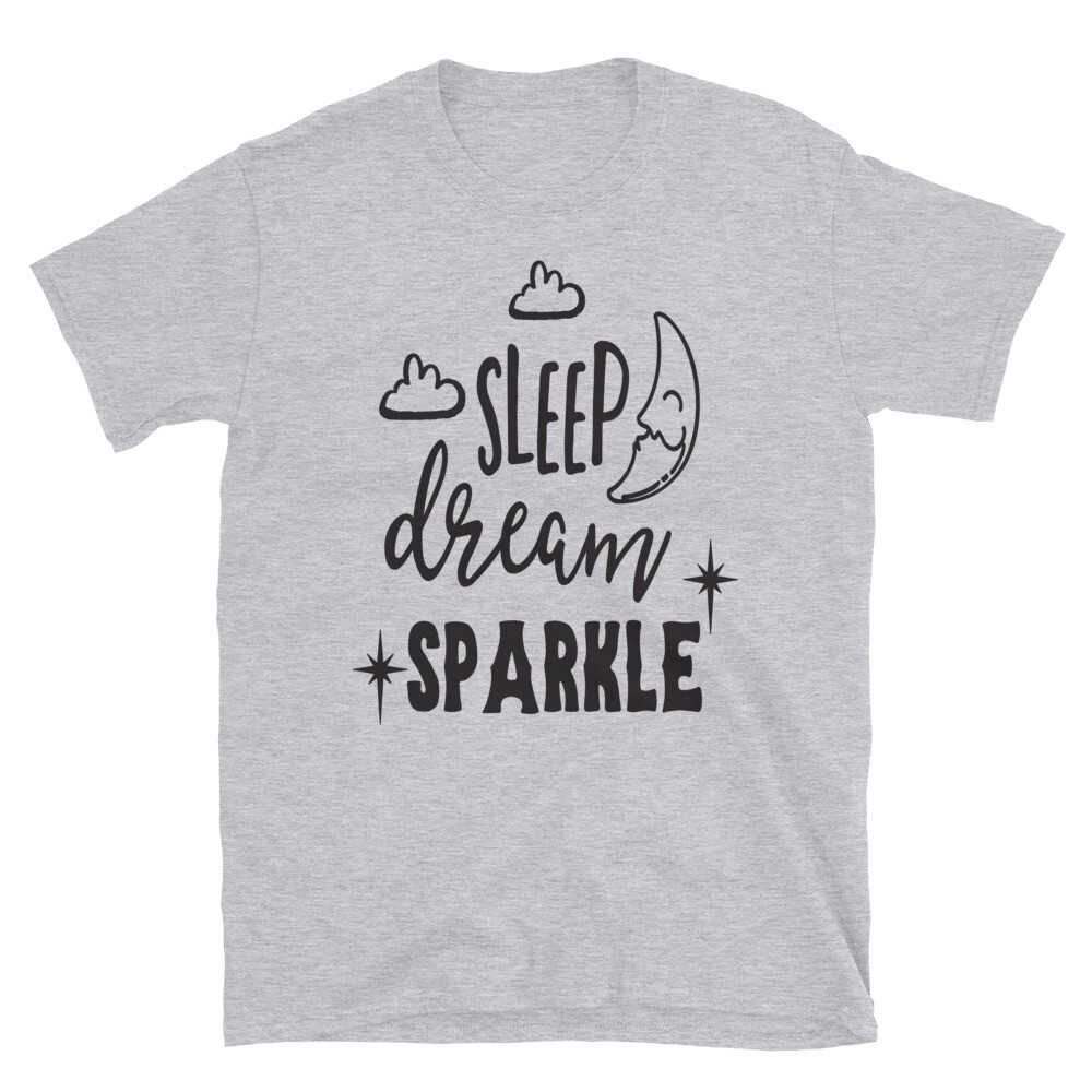 Sleep Dream Sparkle Positive Motivational Loving Family T-Shirt