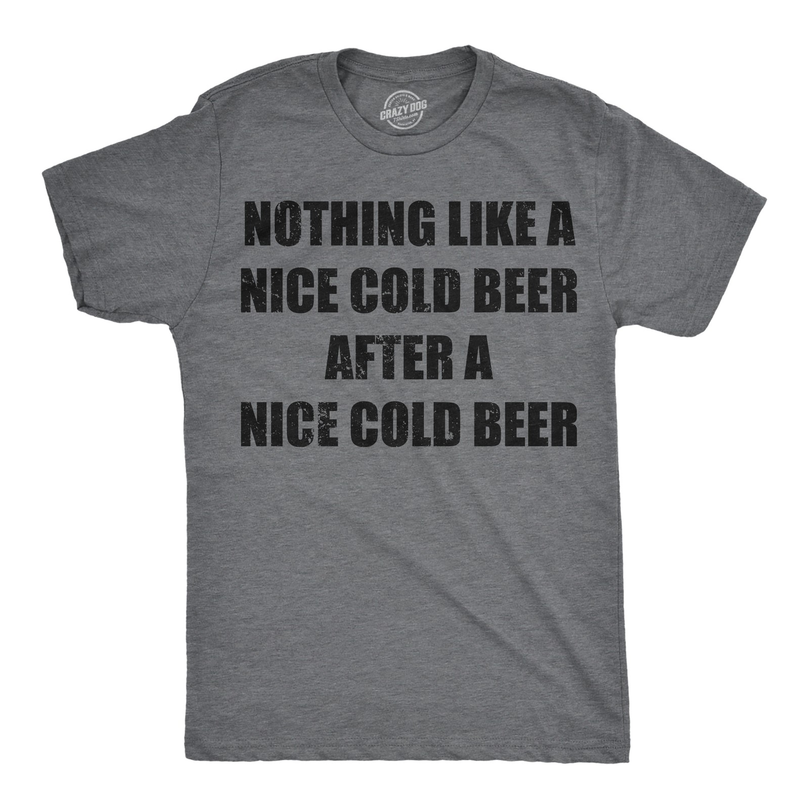 Mens Funny T Shirts Nothing Like A Nice Cold Beer After A Nice Cold Beer