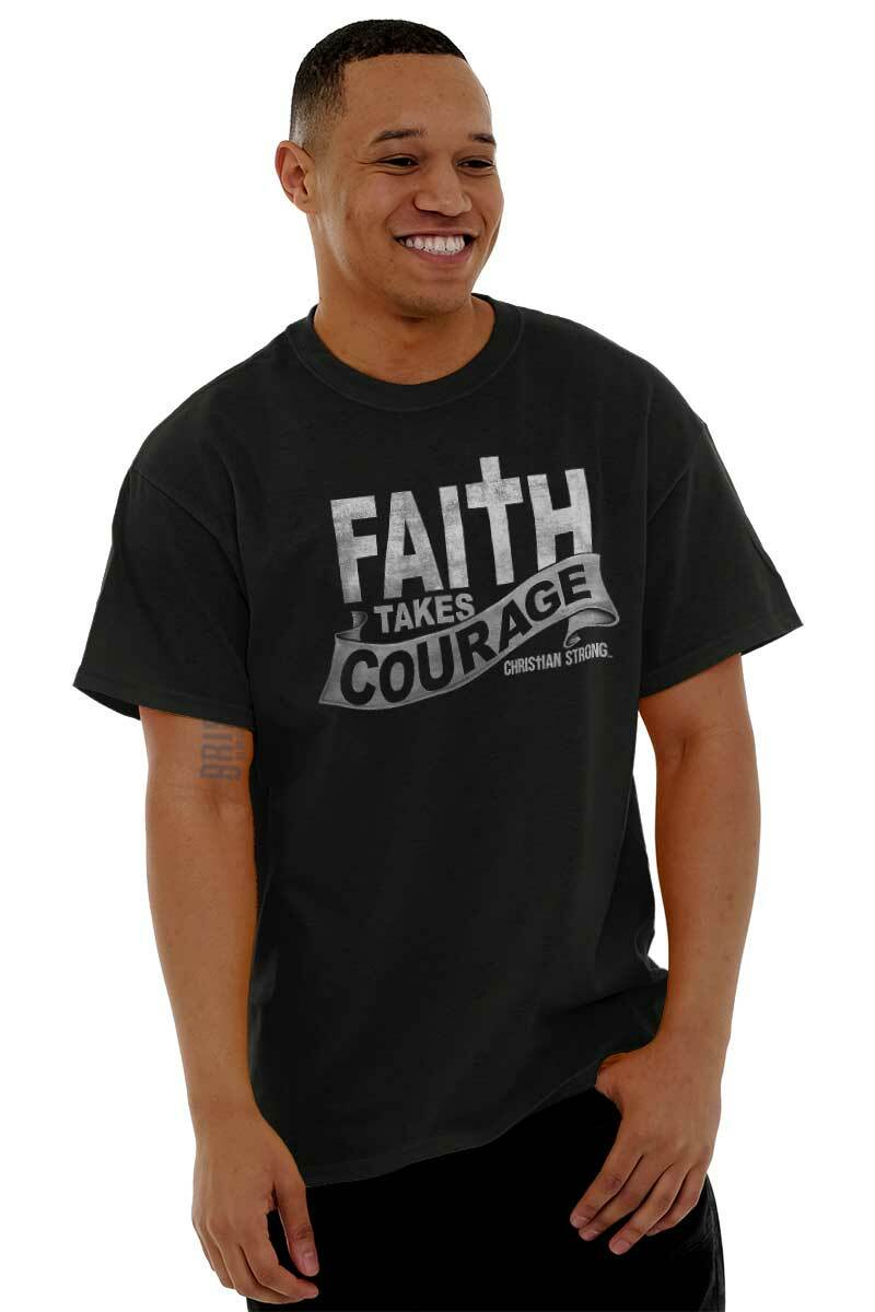 Christian Strong Faith Takes Courage Cross Womens or Mens Crewneck T Shirt Tee