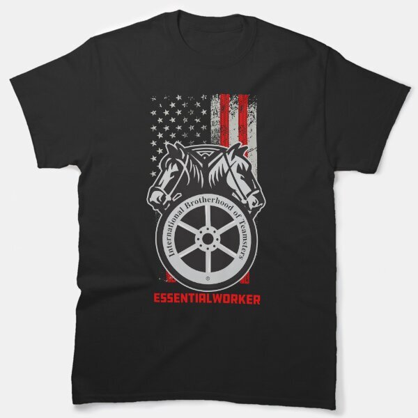 Teamsters Gift, Union Worker, Worker Design Classic T-Shirt