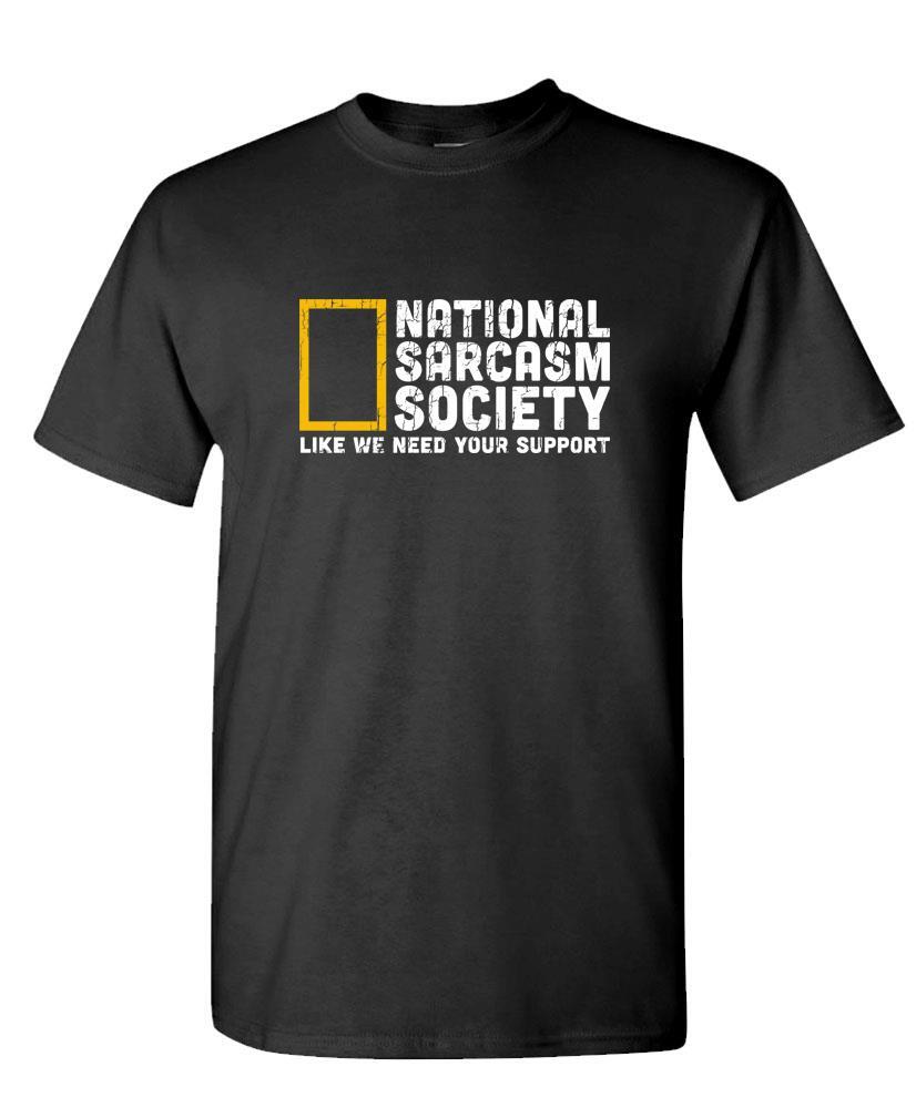 National Sarcasm Society Don’t Need Support – Unisex Cotton T-Shirt Tee Shirt