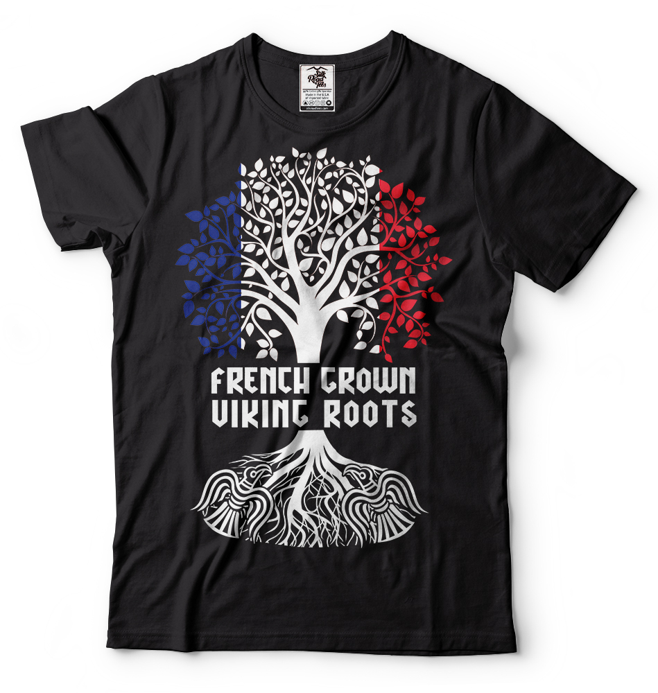 French Grown Viking Roots T-shirt France Viking heritage Tee Shirt Nationality