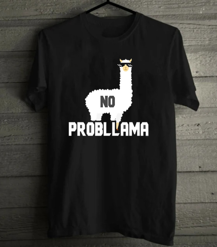 No Probllama T-shirts S-234XL Cotton One Side Gift Funny