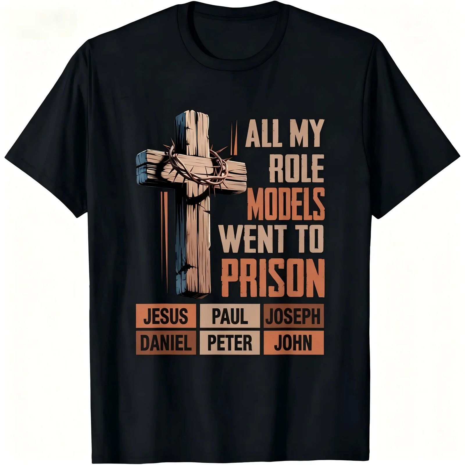 “All My Role Models Went To Prison” Bible Characters Cross Graphic T-Shirt