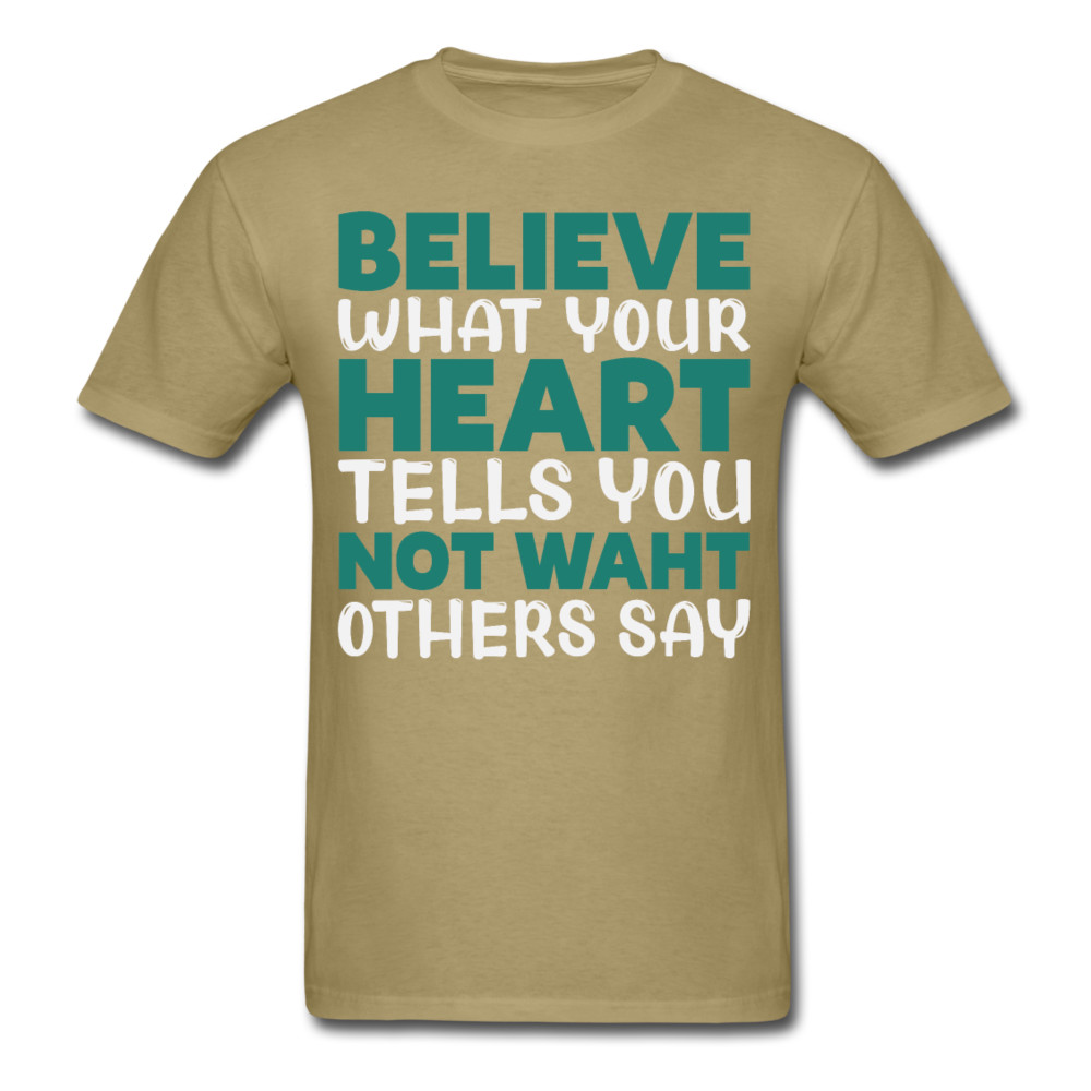 Motivation shirt Believe what your heart tells you motivational T-Shirt S-6XL